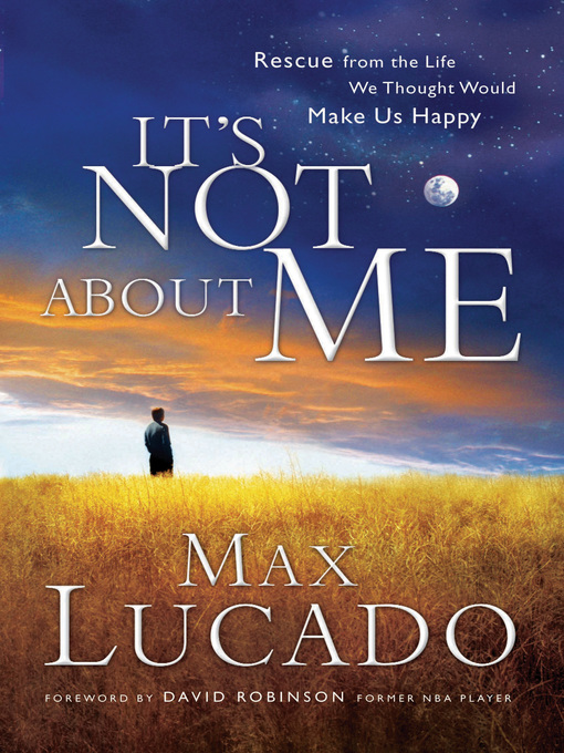 It's Not About Me (eBook): Rescue From the Life We Thought Would Make Us Happy
